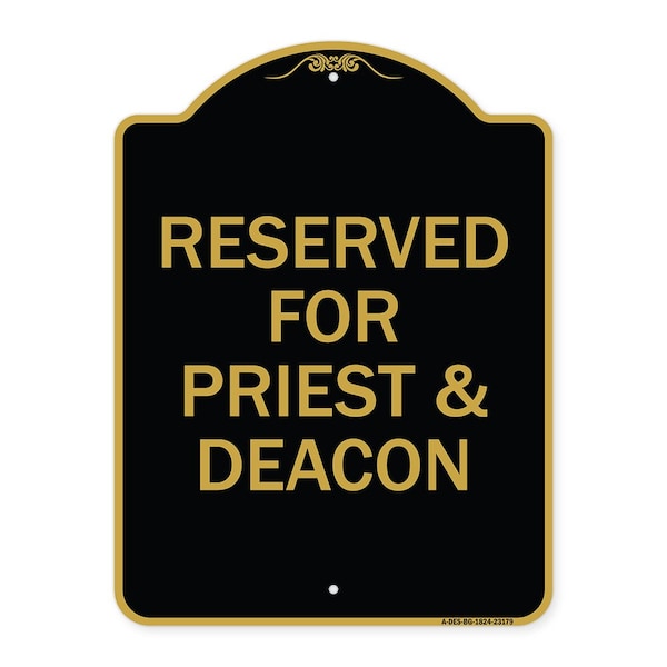 Signmission Designer Series Reserved for Priest & Deacon, Black & Gold Aluminum Sign, 18" x 24", BG-1824-23179 A-DES-BG-1824-23179 - main